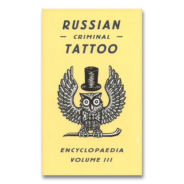 Russian Criminal Tattoo Encyclopaedia Vol. 3 | Danzig Baldaev