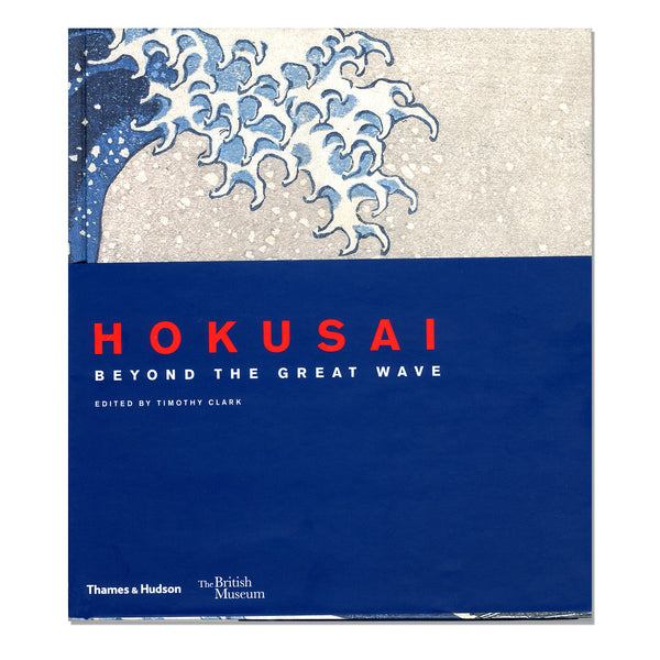 Hokusai: (British Museum) beyond the Great Wave